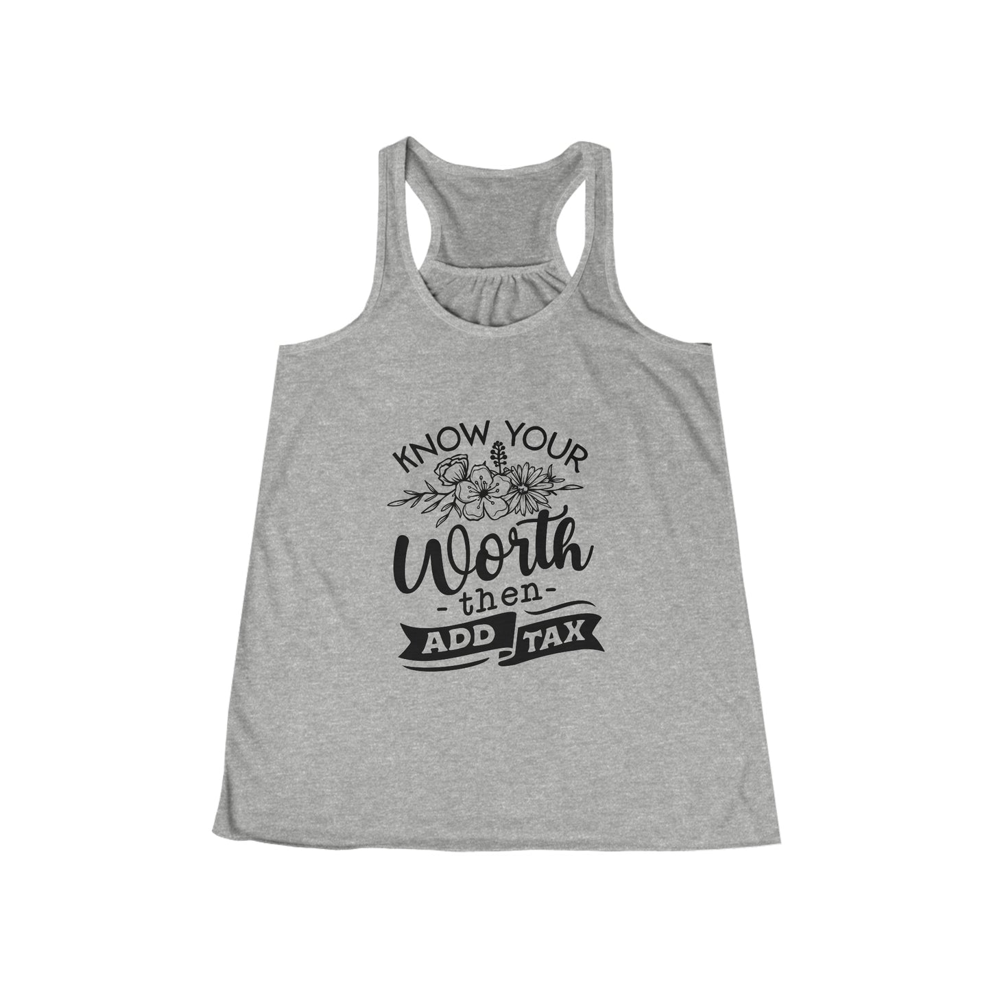 Know Your Worth, Then Add Tax - Women's Flowy Racerback Tank