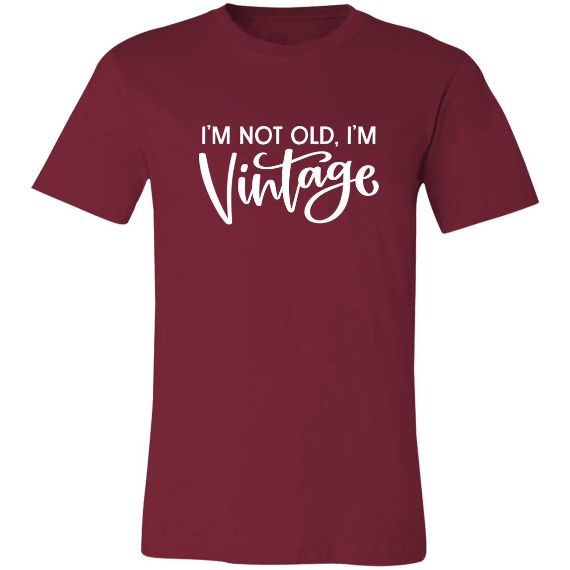 I'm Not Old, I'm Vintage T-Shirt